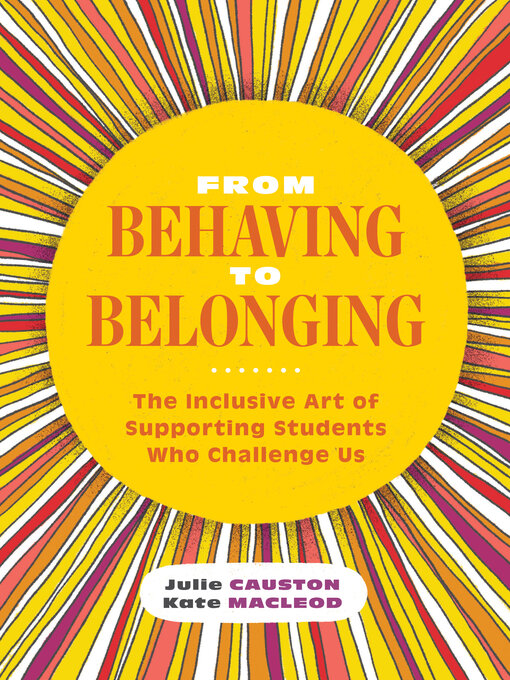 Title details for From Behaving to Belonging by Julie Causton - Available